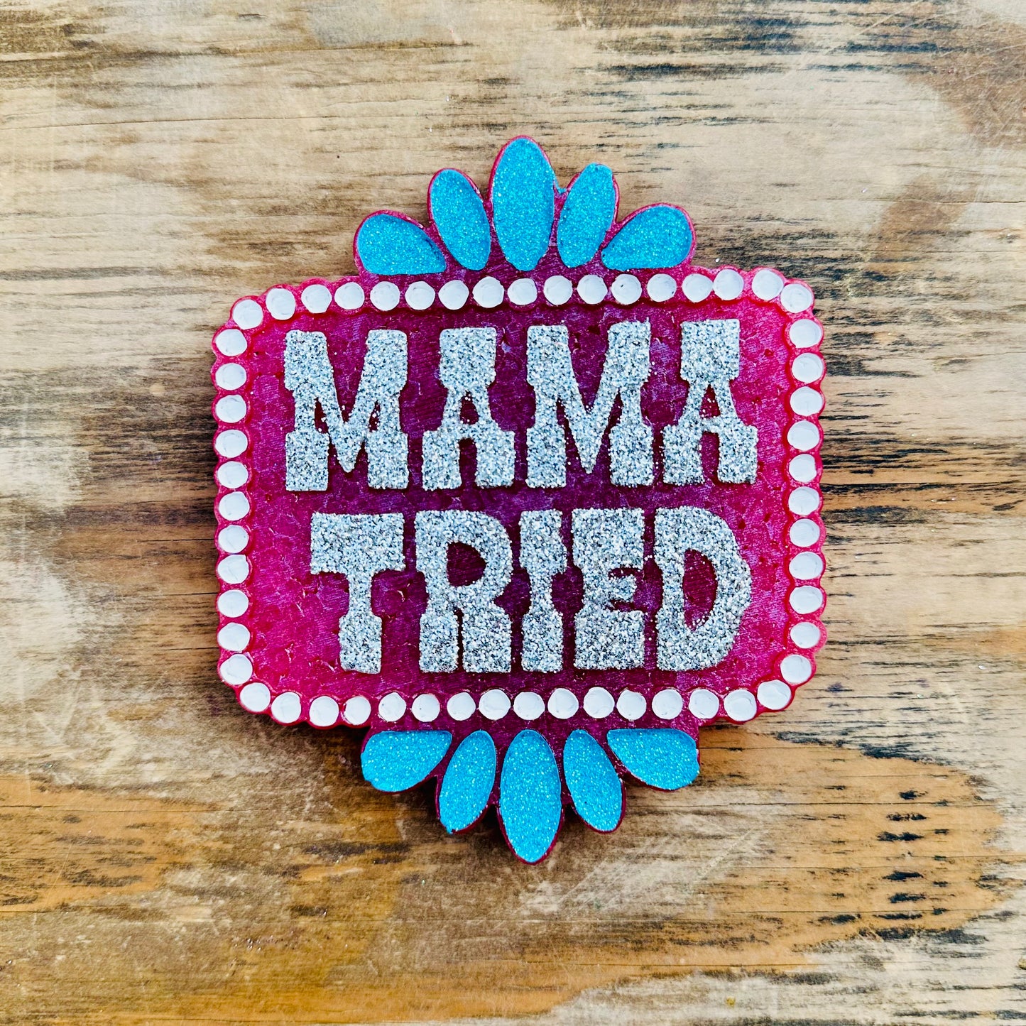 **Custom** "Mama Tried" Car Freshie