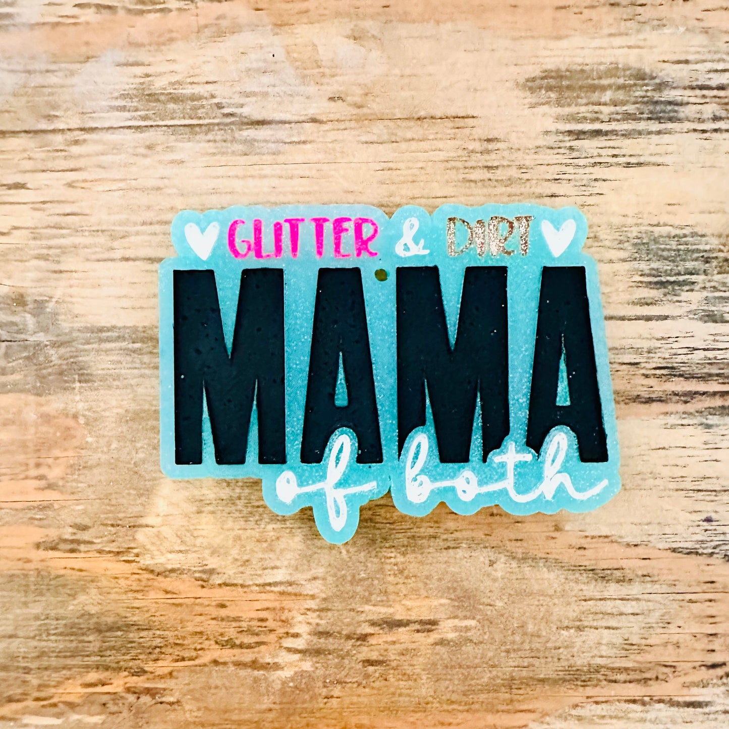 **Custom** "Glitter & Dirt" Mama of Both Car Freshie