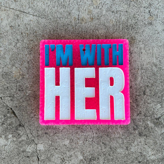 **Custom** "I’m With Her” Car Freshie