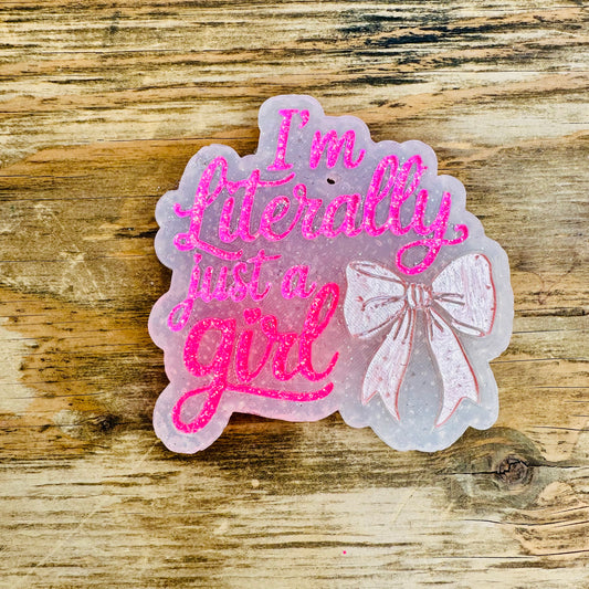 **Custom** “I’m Literally Just a Girl” Car Freshie