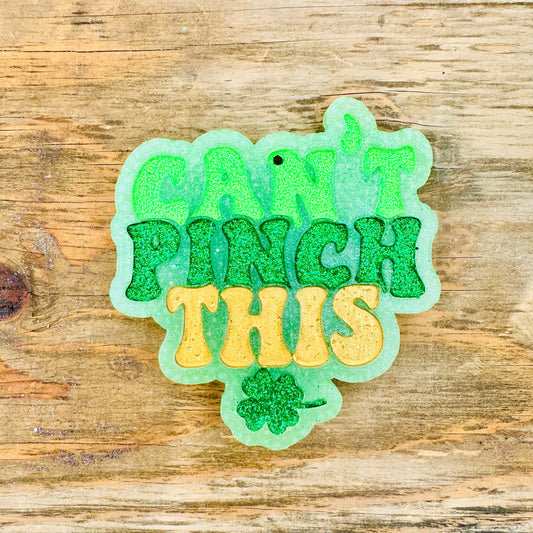 **PREORDER** St. Patricks Day “Can’t Pinch This” Car Freshie